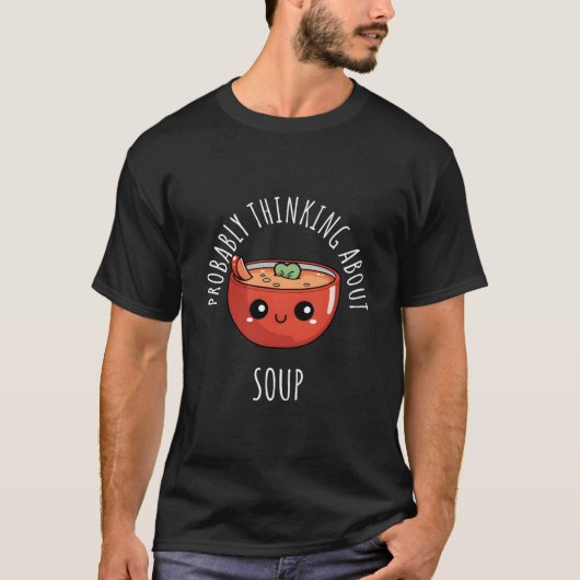多分スープのこと考えてる Tシャツ (正面)