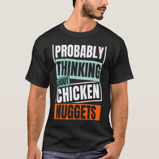 多分チキンナゲットについて考えてる ナグ・ライフ N Tシャツ (正面)