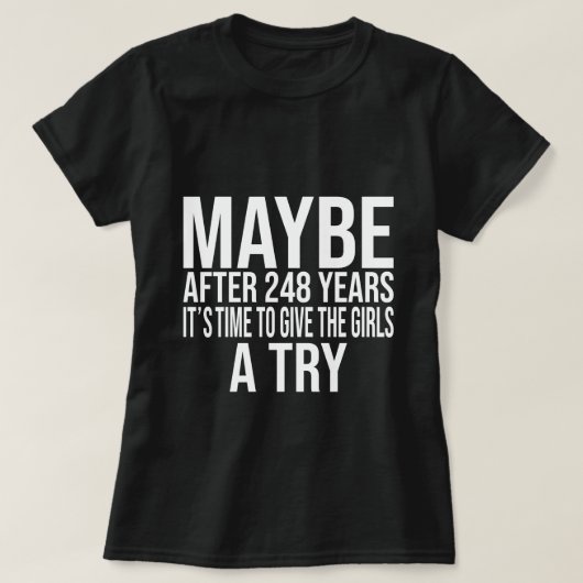 多分248年の時間の後に女の与え子に試してみる Tシャツ (デザイン正面)