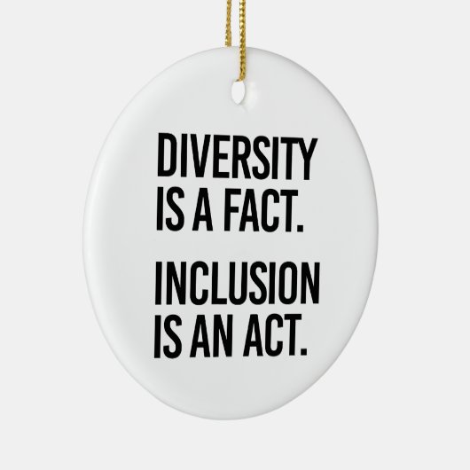 多様性は事実であるインクルージョンは法律である セラミックオーナメント (右)
