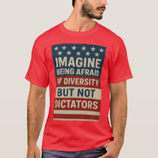 多様性を恐れながら独裁者を恐れないなんて Tシャツ