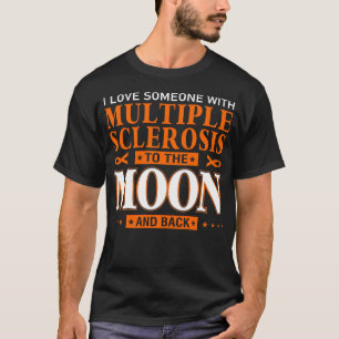 多発性硬化症の人を月まで愛している Tシャツ