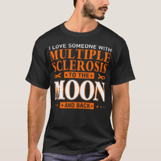 多発性硬化症の人を月まで愛している Tシャツ