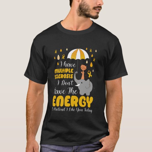 多発性硬化症 私にはエネルギーがない Tシャツ (正面)