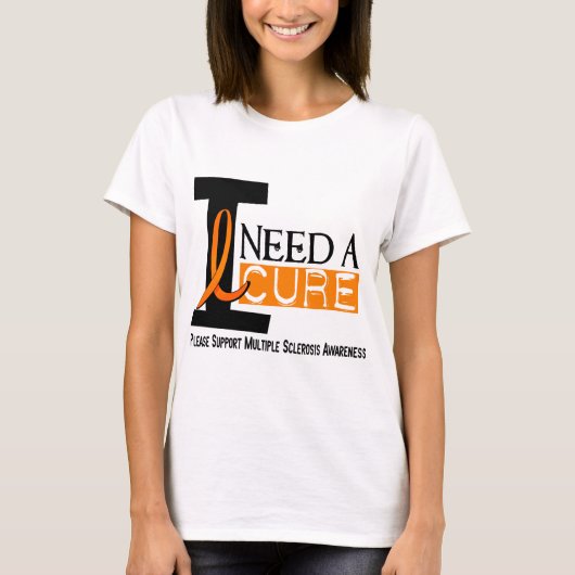 多発性硬化私は治療1を必要とします Tシャツ (正面)