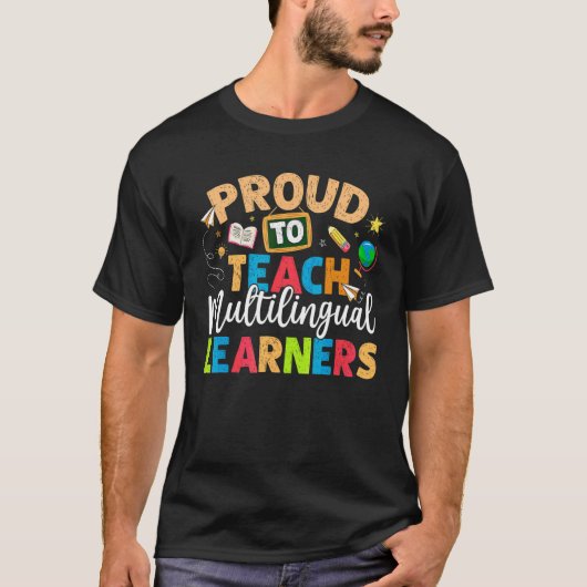 多言語学習者を教えることに誇りを持つ先生 Tシャツ (正面)