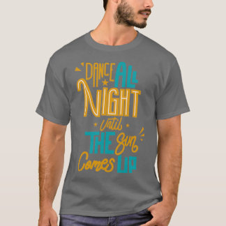 夜が明けるまで踊り続ける Tシャツ