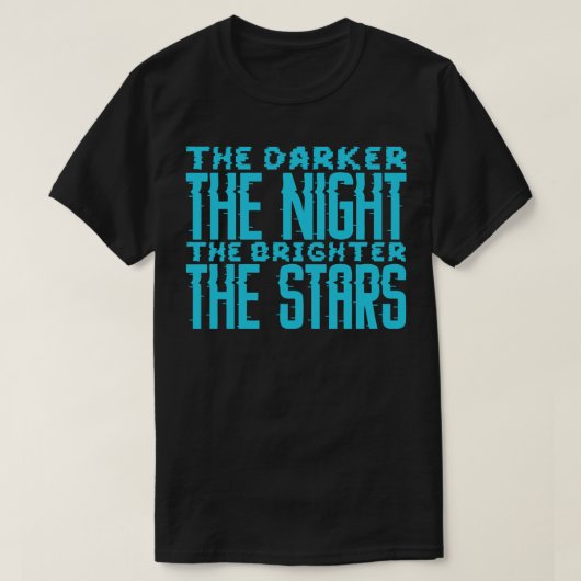 夜が暗いほど星が明るくなる1 Tシャツ (デザイン正面)