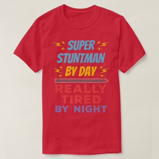 夜すごいのスタントで本当に疲れた日のスタントマン Tシャツ (デザイン正面)