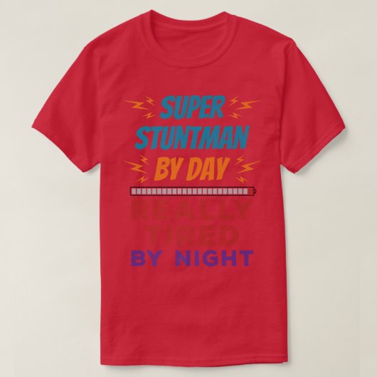 夜すごいのスタントで本当に疲れた日のスタントマン Tシャツ (デザイン正面)
