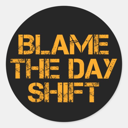 夜のおもしろいシフト者:日中のシフトを非難する ラウンドシール (正面)