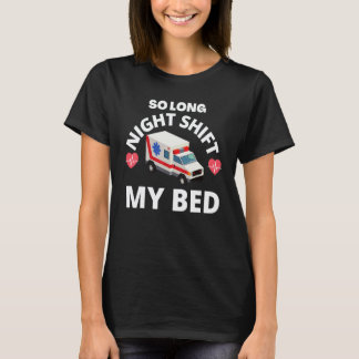 夜勤さようなら 私のベッド 救急看護師 Tシャツ