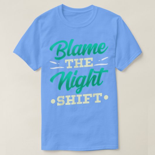 夜勤の仕事を非難する就業日シフトW Tシャツ (デザイン正面)