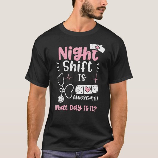 夜勤の夜勤素晴らしは今日だ Tシャツ (正面)