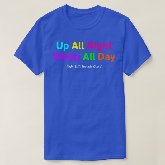 夜勤セキュリティガードアップ徹夜スリープすべてD Tシャツ (デザイン正面)
