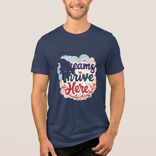 夢がここ繁栄 – 鮮やか & Upifting抽象芸術 トライブレンドTシャツ (正面)