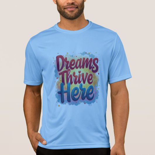 夢がここ繁栄 – 鮮やか & Upifting抽象芸術 Tシャツ (正面)