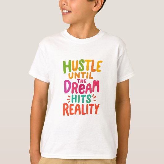 夢が現実になるまで努力しろ - モチベーション Tシャツ (正面)