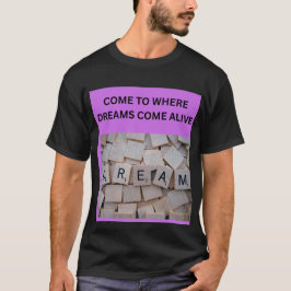 夢が生き生きとする場所へ Tシャツ