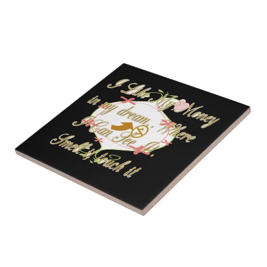 夢の中なら私の金を好きにしていいわよ。 タイル (側面)