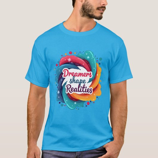 夢の人が現実を形作るTシャツ Tシャツ (正面)