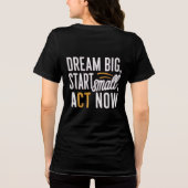 夢の大きい、小さな開始、今すぐ行動 トライブレンドＴシャツ (裏面)