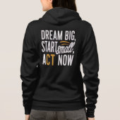 夢の大きい、小さな開始、今すぐ行動 パーカ (裏面)