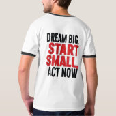夢の大きい、小さな開始、今すぐ行動 Tシャツ (裏面フル)