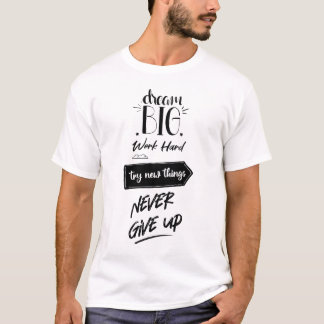 夢の大きな仕事懸命は新しい事を試与えする Tシャツ