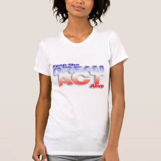 夢の行為を生きた保って下さい Tシャツ