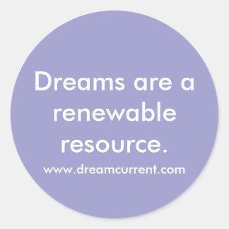 夢は再生可能な資源である。 ラウンドシール