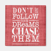 夢は後を追ない、それらを追う引用文磁石 マグネット (正面)