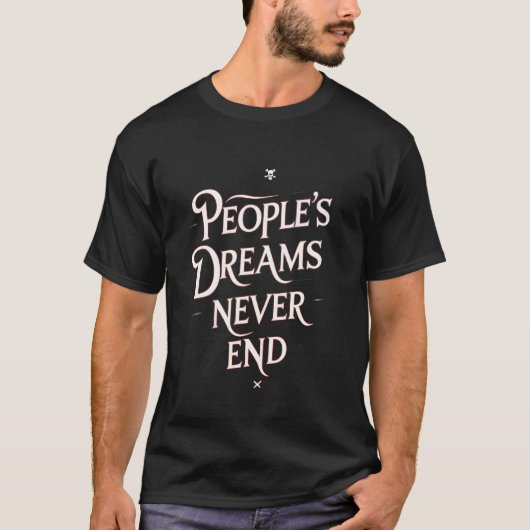 夢は終わらない - モチベーショナルアニメの名言 Tシャツ (正面)
