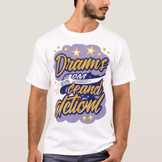 夢は行動を要求する Tシャツ (正面)