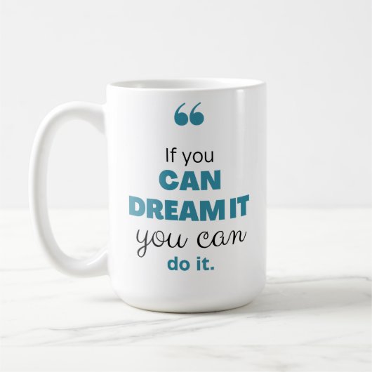 「夢もしを見てもできるよ、できるよ」というインスピレーション コーヒーマグカップ (左)