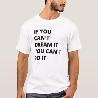 夢もしを見てもできるよ。 Tシャツ