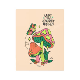 夢を実現させる |カラフルマッシュルーム メタルプリント