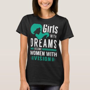 夢を持つ女の子が夢を持つ女性へ Tシャツ