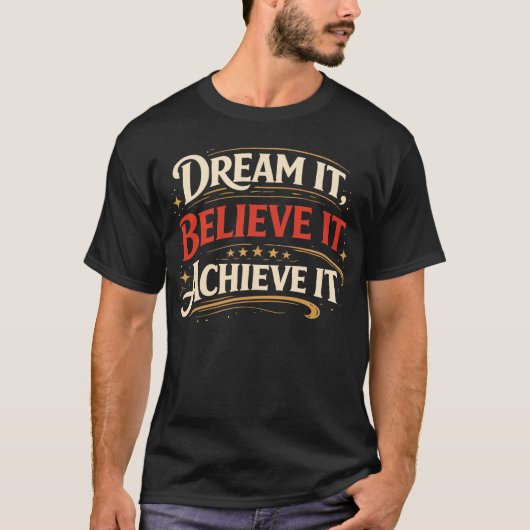 夢を描き、信じ、実現する - 成功 Tシャツ (正面)