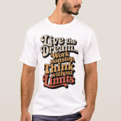 夢を生きてる... 止まらない仕事 Tシャツ (正面)