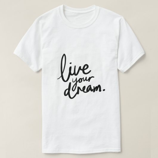夢を生きる - インスピレーションあふれるタイポグラフィ Tシャツ (デザイン正面)