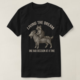 夢を生きる、間違った選択の連続 アライグマ Tシャツ