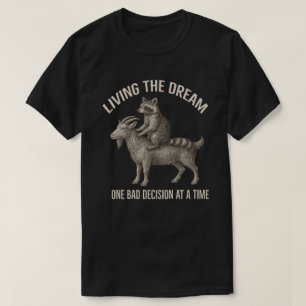 夢を生きる、間違った選択の連続 アライグマ Tシャツ