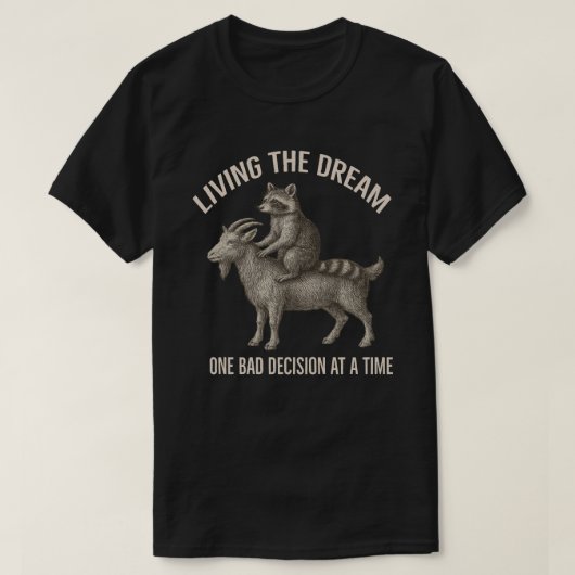 夢を生きる、間違った選択の連続 アライグマ Tシャツ (デザイン正面)