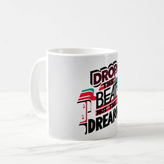 夢を落とさずビートを刻め コーヒーマグカップ (正面左)