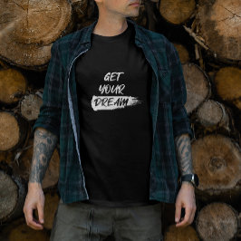 夢を見るやる気を起こさせる引用文Tシャツ Tシャツ