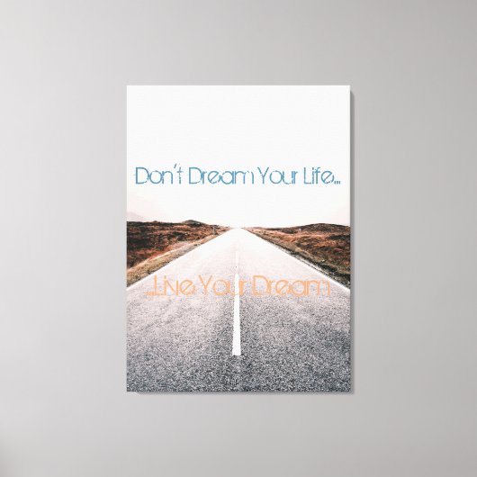 夢を見る…あなたの夢を生きる キャンバスプリント (正面)