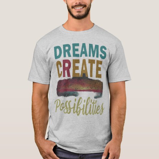 夢を見る。信じよ。達成：夢を創造するポー Tシャツ (正面)