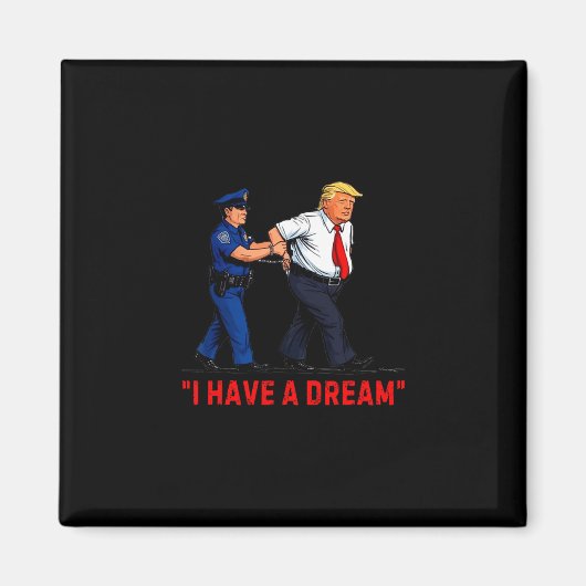 夢を見る Funny Trump 警察 引用 スローガン メンズ マグネット (正面)