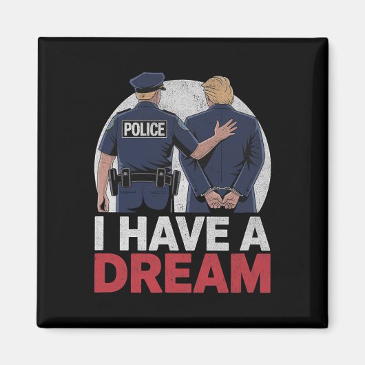 夢を見る Funny Trump 警察 引用 言葉 男性 マグネット (正面)